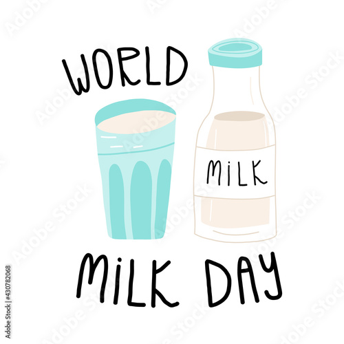 The bottle and the glass of milk and hand lettering World milk day. Cute cartoon greeting card design.