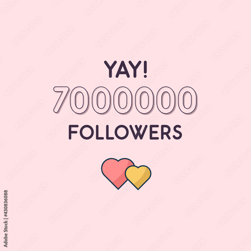 Yay 7000000 Followers celebration, Greeting card for 7m social followers.