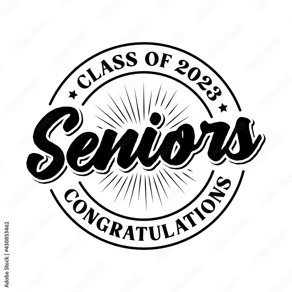 Seniors Class of 2023, Class of 2023, High School Commencement, College Commencement, University Graduate, University Commencement, Year of 2023, Graduation Ceremony, Vector Text Illustration