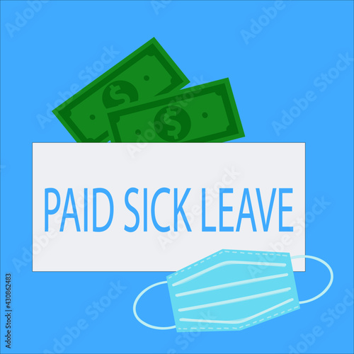 medical mask, green paper dollars and the inscription paid sick leave on a blue background. the concept of payment to the unemployed. job loss due to illness