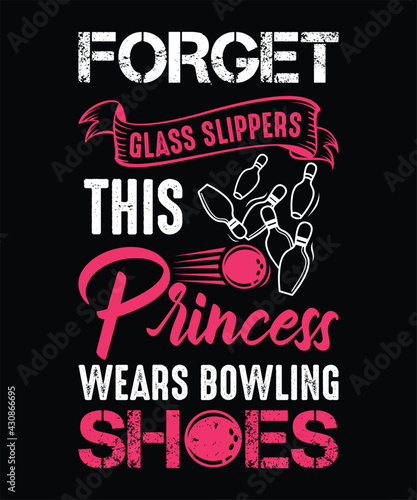 Forget glass slippers this princess wears bowling shoes, womens bowling shirts, T shirt Design Idea
