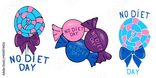 International No Diet Day. Sticker for the holiday on May 6.  Candy and lettering