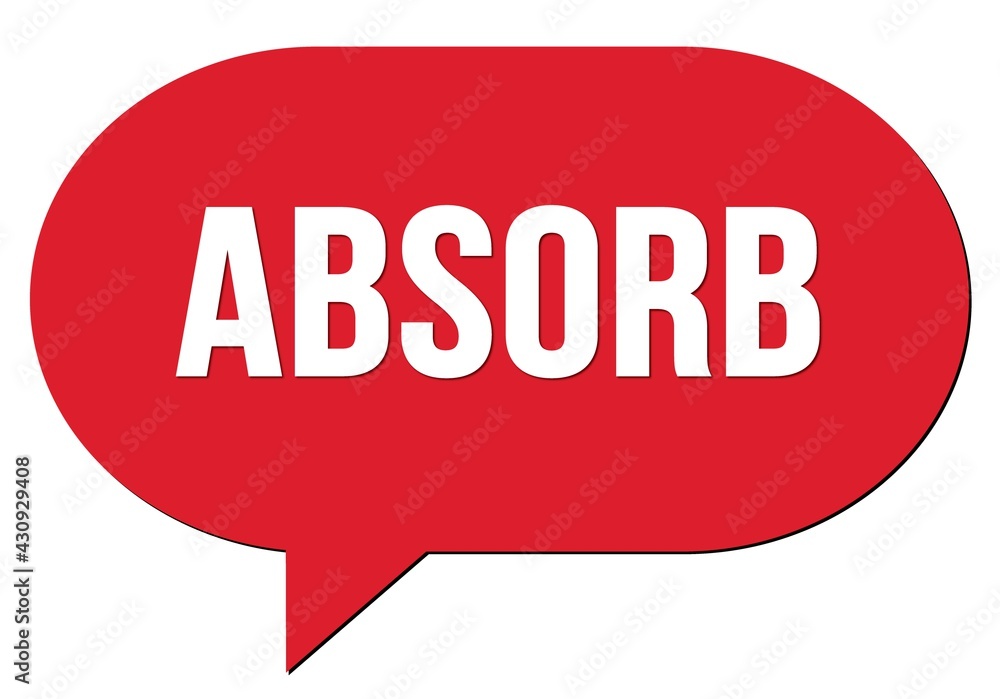 ABSORB text written in a red speech bubble ABSORB text written in a red speech bubble