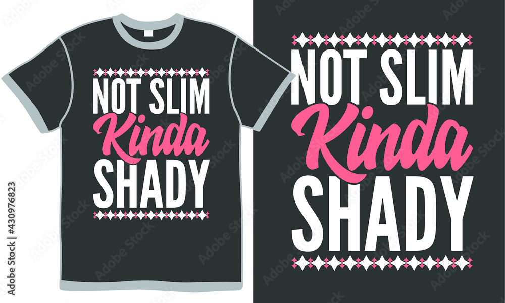 not slim kinda shady, typography concept, illustration design not slim kinda shady, typography concept, illustration design