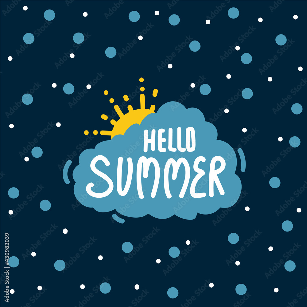 Illustration poster Hello Summer. Children's card with the sun and cloud in a circle of dots. Summer doodle isolated vector. Vector illustration Illustration poster Hello Summer. Children's card with the sun and cloud in a circle of dots. Summer doodle isolated vector. Vector illustration