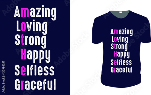 Amazing Loving Strong Happy Selfless Graceful. Mother's Day T-Shirt, Mother's Day Vector graphic for t shirt. Vector graphic, typographic poster or t-shirt. Mother's Day style background.