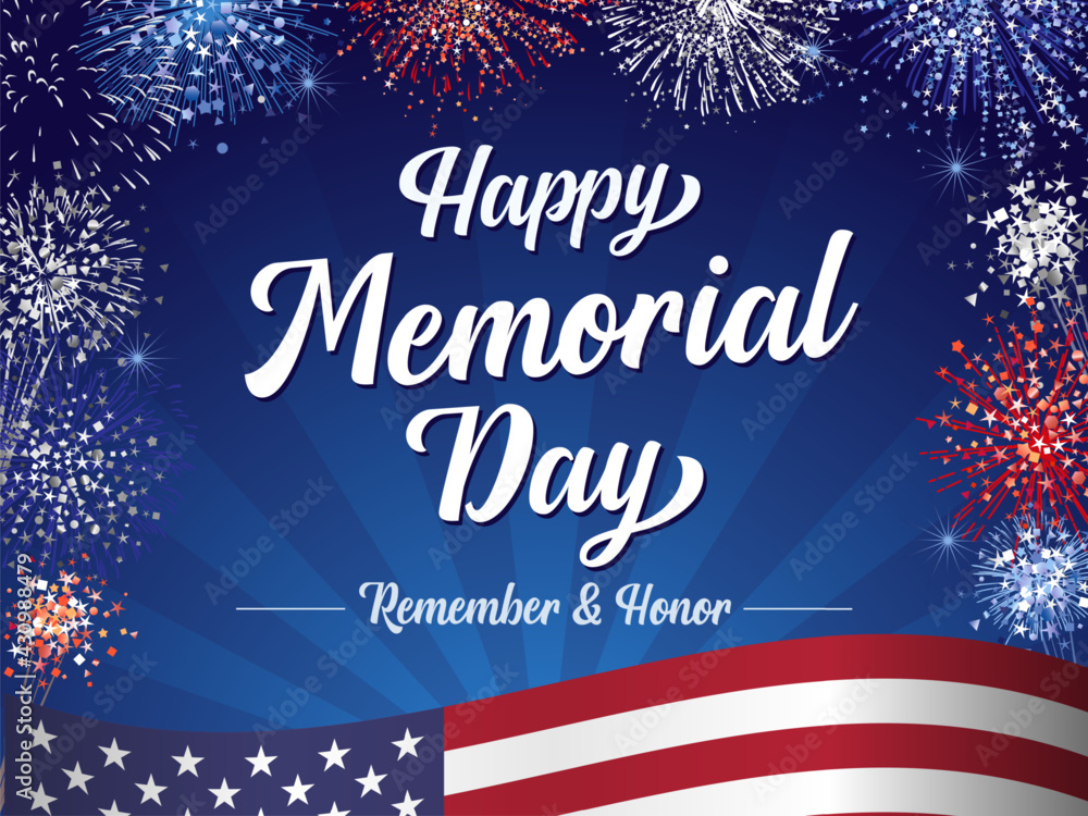 Happy Memorial Day, Remember & Honor lettering and fireworks. Celebration design for american holiday with USA flag and text on salute background. Vector illustration Happy Memorial Day, Remember & Honor lettering and fireworks. Celebration design for american holiday with USA flag and text on salute background. Vector illustration