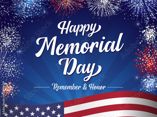 Happy Memorial Day, Remember & Honor lettering and fireworks. Celebration design for american holiday with USA flag and text on salute background. Vector illustration