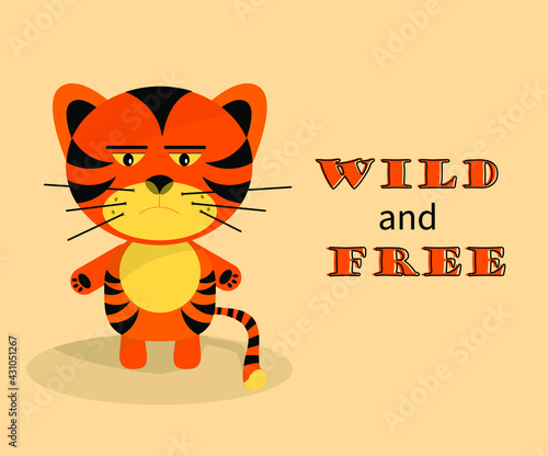 Grumpy tiger cub. Symbol of 2022. Wild and free. Funny flat design vector illustration for children's books, posters, clothes, banners and posters.