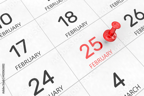 3d rendering of important days concept. February 25th. Day 25 of month. Red date written and pinned on a calendar. Winter month, day of the year. Remind you an important event or possibility.