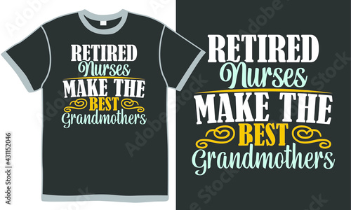 retired nurses make the best grandmothers, abstract design, nurse lover, grandmothers design