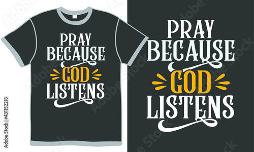 pray because god listens, believe quote, christian faith, possible design, illustration art