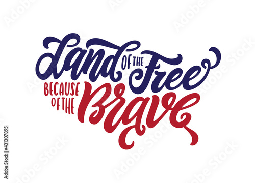 Canvas Print Land of the free because of the brave hand drawn american patriotic quote lettering
