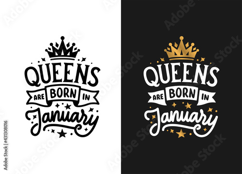 Queens are born in January hand drawn lettering. Birthday t-shirt design. Vector vintage illustration.