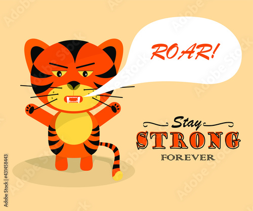 Grumpy roaring tiger cub. Symbol of 2022. Stay strong forever. Funny flat design vector illustration for posters, banners and cards.
