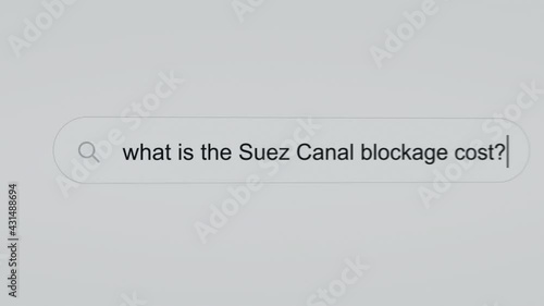 What is the Suez Canal blockage cost? - Pc screen internet browser search engine bar typing ship accident related question.
