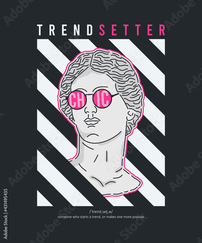 Antique statue in pink sunglasses with slogan for t-shirt design. Typography graphics for tee shirt and apparel with hand drawn sculpture in glasses. Vector illustration.