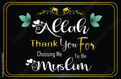 Frame Muslim Quote and Saying. Thank you Allah for chossing me to be moslem with dark background ang golden lines, vector eps 10