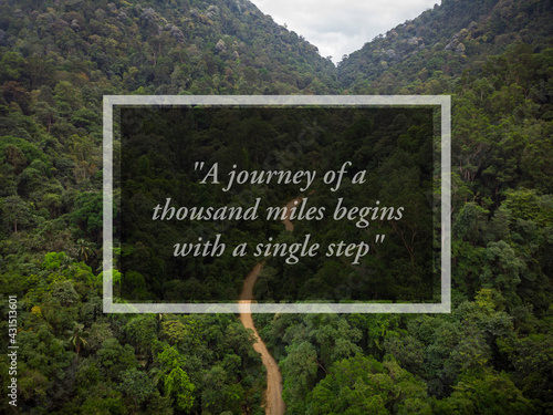 Fotografie Inspirational quotes: A journey of a thousand miles begins with a single step