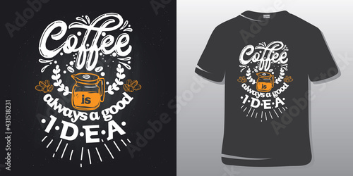 Coffee quote t-shirt design. Coffee Quote Poster Vector.