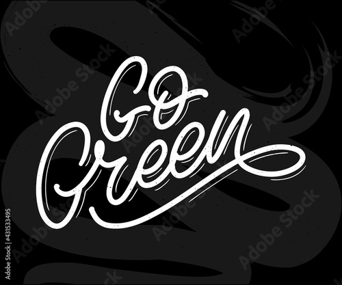 Go Green label, trendy brush lettering, inspirational phrase. Vegetarian concept. Vector calligraphy for vegan shop, cafe, restaurant menu, badges, stickers, banners, logos. Modern typography