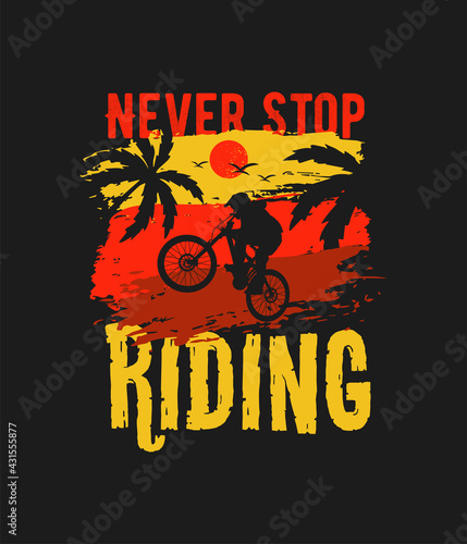 Never Stop Riding t shirt design mountain bike quote slogan in beach background photo