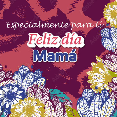 Especialmente para ti mamá, feliz día