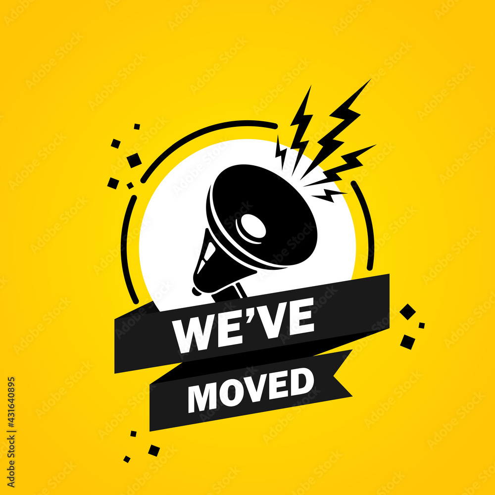 Megaphone with we ve moved speech bubble banner. Slogan about we ve moved. Loudspeaker. Label for business, marketing and advertising. Vector on isolated background. EPS 10