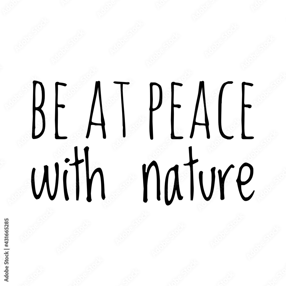 ''Be at peace with nature'' Quote Illustration ''Be at peace with nature'' Quote Illustration