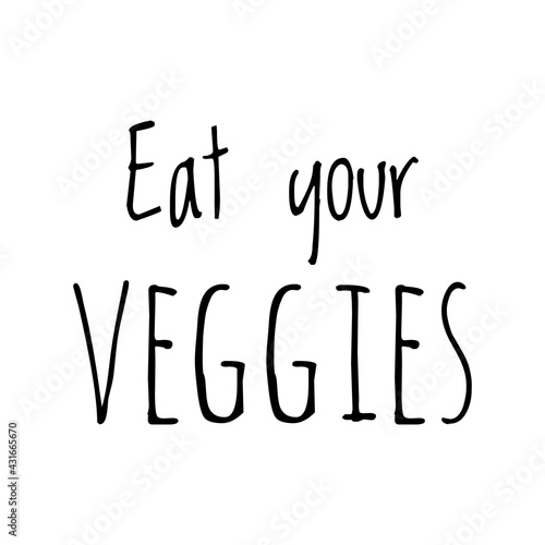 ''Eat your veggies'' Quote Illustration