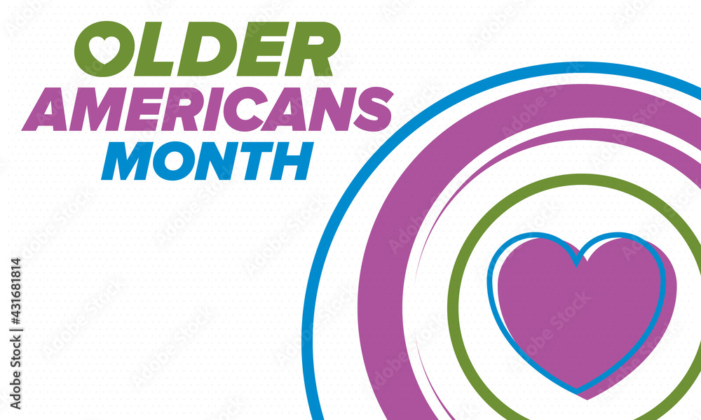Older Americans Month. Celebrated in May in the United States. National Month of observance for Older Americans. Poster, card, banner and background. Vector illustration Older Americans Month. Celebrated in May in the United States. National Month of observance for Older Americans. Poster, card, banner and background. Vector illustration