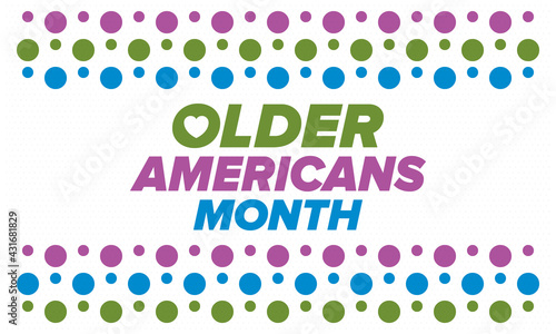 Older Americans Month. Celebrated in May in the United States. National Month of observance for Older Americans. Poster, card, banner and background. Vector illustration