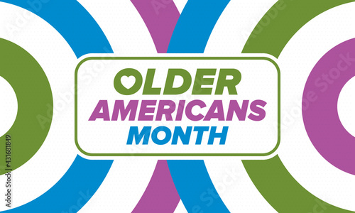 Older Americans Month. Celebrated in May in the United States. National Month of observance for Older Americans. Poster, card, banner and background. Vector illustration