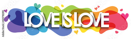 LOVE IS LOVE colorful vector typography banner on white background