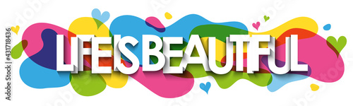 LIFE IS BEAUTIFUL colorful vector typography banner on white background with hearts