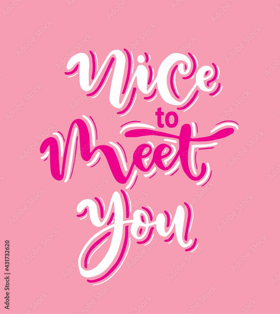 Nice to meet you, hand drawn lettering isolated. Design element for poster, greeting card, banner. Vector illustration Nice to meet you, hand drawn lettering isolated. Design element for poster, greeting card, banner. Vector illustration
