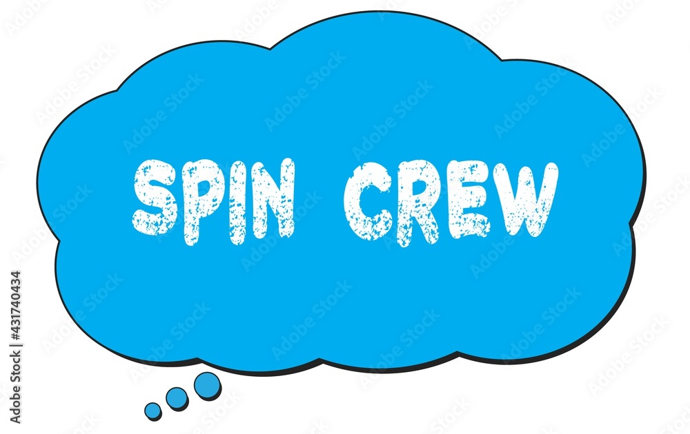 Fototapeta premium SPIN CREW text written on a blue thought bubble.