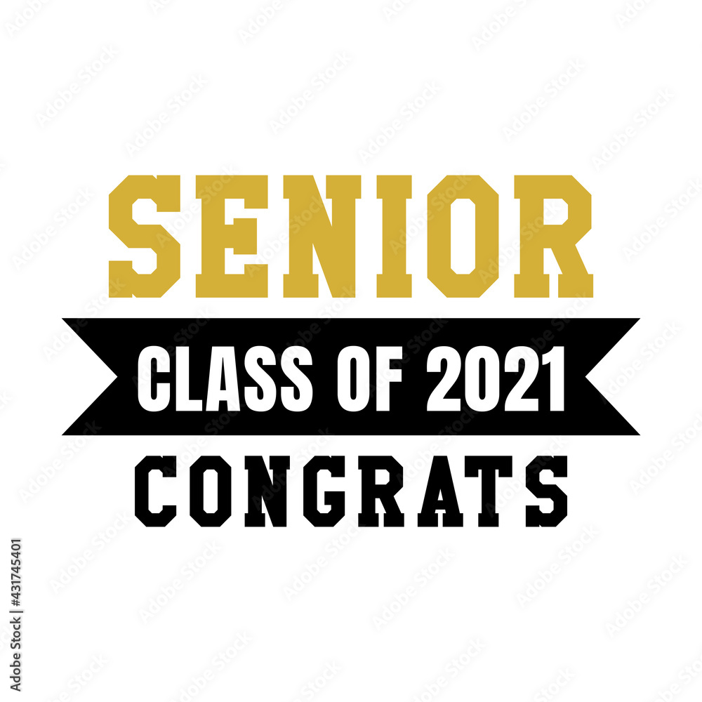 Senior Class Of 2021 congrats of Graduation vector. Senior Class Of 2021 congrats of Graduation vector.
