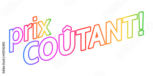 Soldes " prix COÛTANT ! " Arc-en-ciel