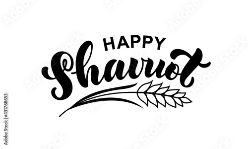 Happy Shavuot (Jewish holiday) handwritten text and wheat illustration isolated on white background, hand lettering for greeting card, decoration, logo, tag. Modern brush ink calligraphy. Vector  