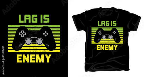 Lag is enemy typography with game controller t-shirt design