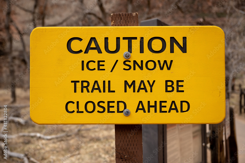 Ice and Snow Caution Sign At Trailhead Ice and Snow Caution Sign At Trailhead