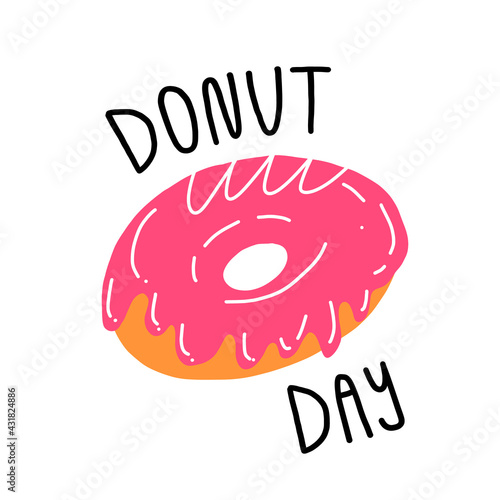 Cute lettering Donut Day and sweet strawberry pastry with icing. Cartoon style food illustration.