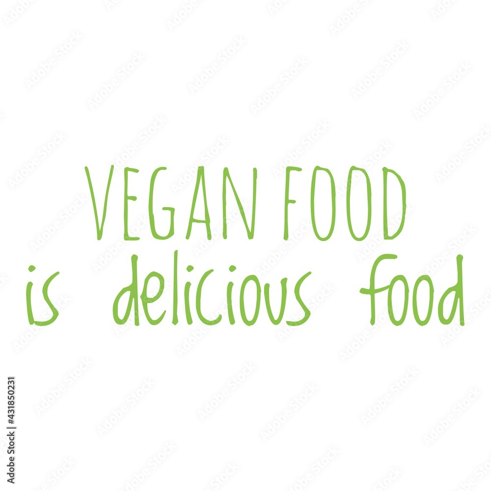 Fototapeta premium ''Vegan food is delicious food'' Quote Illustration