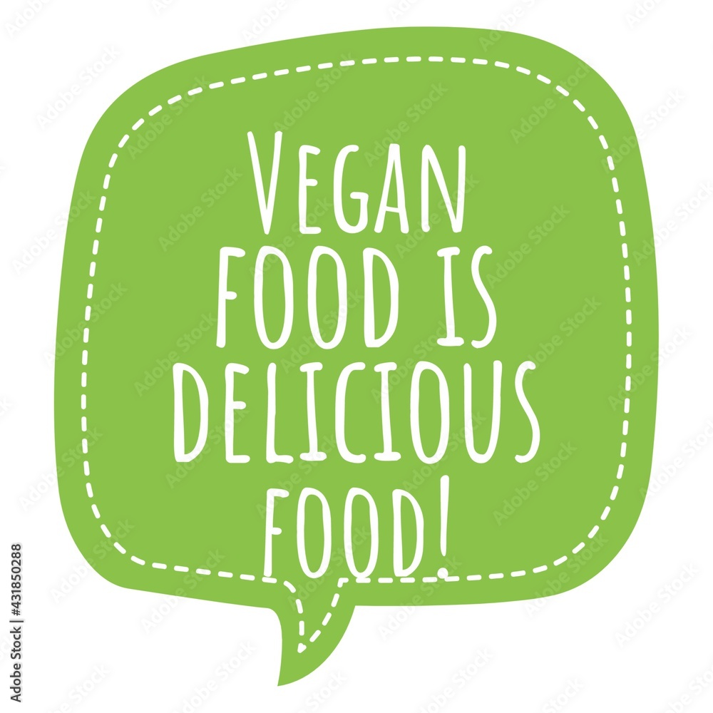 ''Vegan food is delicious food'' Quote Illustration ''Vegan food is delicious food'' Quote Illustration