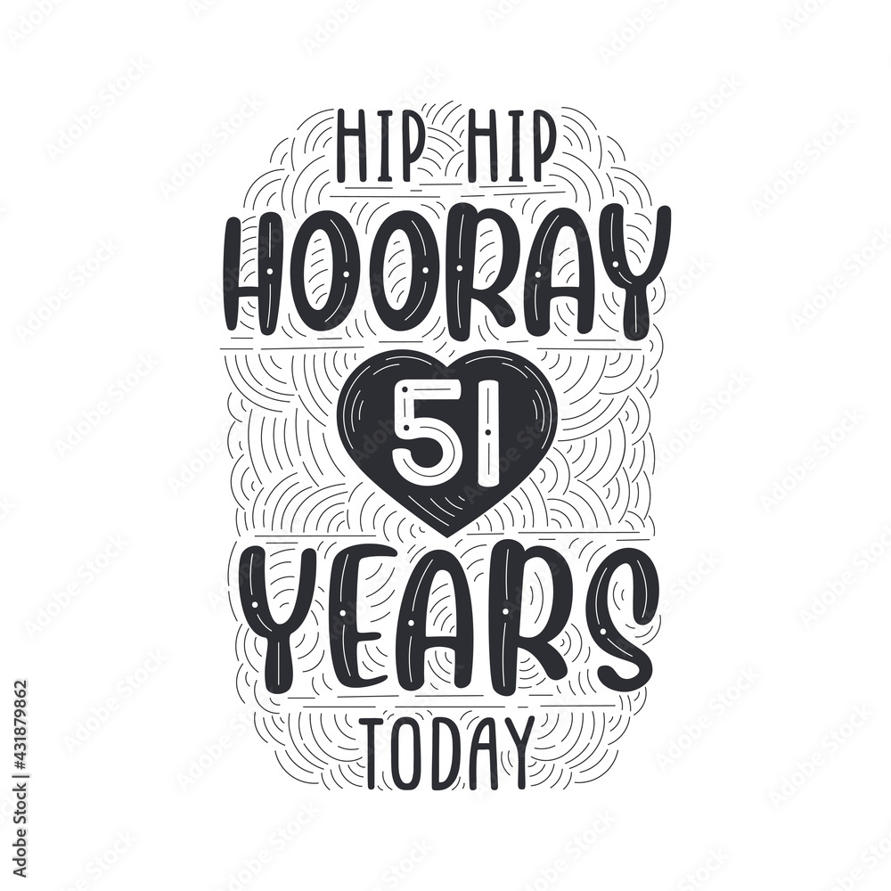 Naklejka premium Hip hip hooray 51 years today, Birthday anniversary event lettering for invitation, greeting card and template.