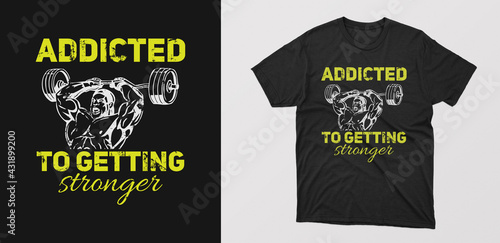 "addicted to getting stronger" modern typography t-shirt. motivational quote with grunge effect. Vector design for textile, posters, tshirt, cover, banner, cards, cases etc