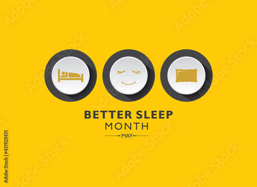 Better Sleep Month observed each year in May.