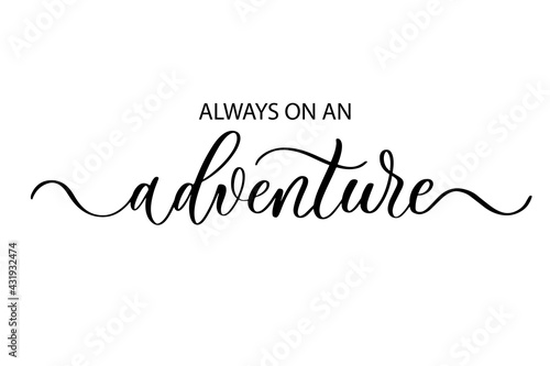 Always on an adventure - Cute hand drawn nursery poster with lettering in scandinavian style.