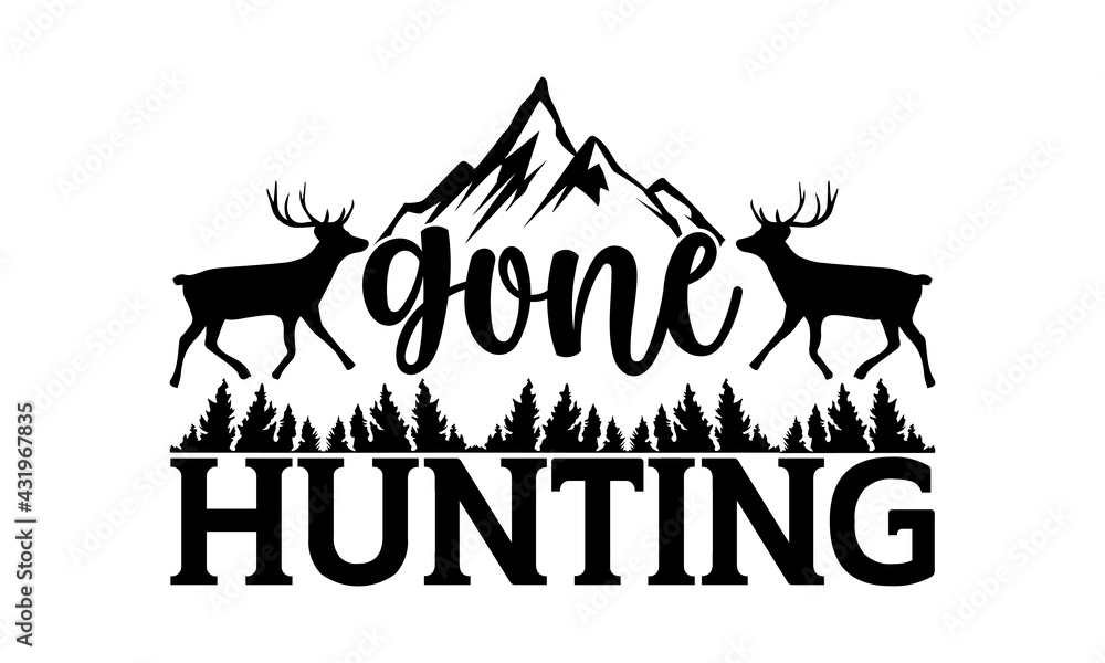 Gone hunting - Hunting t shirts design, Hand drawn lettering phrase